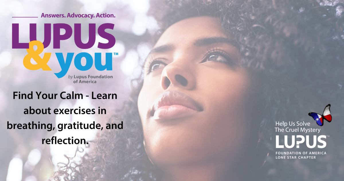 Lupus And You Find Your Calm | Lone Star | Lupus Foundation Of America